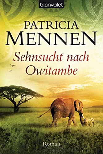 Sehnsucht nach Owitambe: Roman (Afrika Saga, Band 2) - Mennen, Patricia