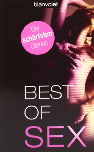 Beispielbild fr Best of Sex: Die schrfsten Stories zum Verkauf von medimops
