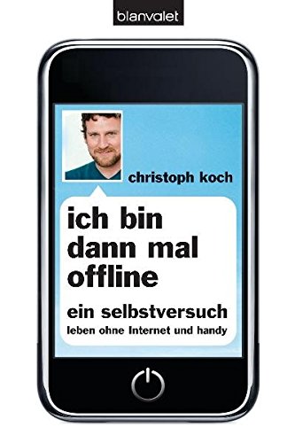 Imagen de archivo de Ich bin dann mal offline: Ein Selbstversuch. Leben ohne Internet und Handy - a la venta por medimops