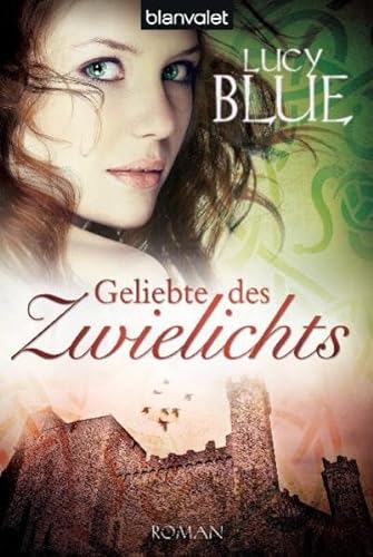 Geliebte des Zwielichts (03) (9783442376056) by Lucy Blue