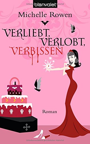 Verliebt, verlobt, verbissen (9783442376285) by Michelle Rowen