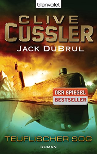Teuflischer Sog (German Edition) (9783442377510) by Clive Cussler; Jack Du Brul