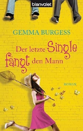 Beispielbild für Der letzte Single fÃ¤ngt den Mann: Roman [Paperback] Burgess, Gemma and Geng, Claudia zum Verkauf von tomsshop.eu