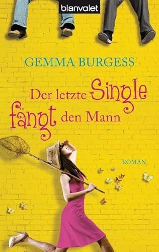 Stock image for Der letzte Single fängt den Mann: Roman [Paperback] Burgess, Gemma and Geng, Claudia for sale by tomsshop.eu