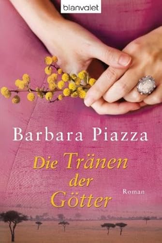 Die Tränen der Götter: Roman - Piazza, Barbara