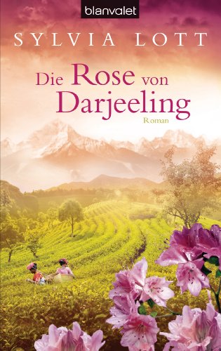 Stock image for Die Rose von Darjeeling: Roman for sale by medimops