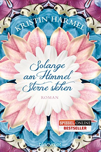 Solange am Himmel Sterne stehen : Roman. Kristin Harmel. Aus dem Amerikan. von Veronika Dünninger / Blanvalet ; 38121 - Harmel, Kristin und Veronika Dünninger