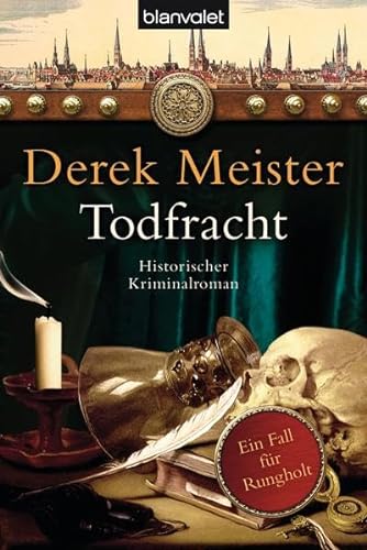 Todfracht. Historischer Kriminalroman. Ein Fall für Rungholt. TB - Derek Meister