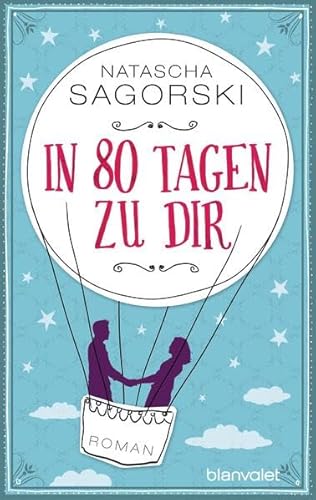 Stock image for In 80 Tagen zu dir: Roman Sagorski, Natascha for sale by tomsshop.eu