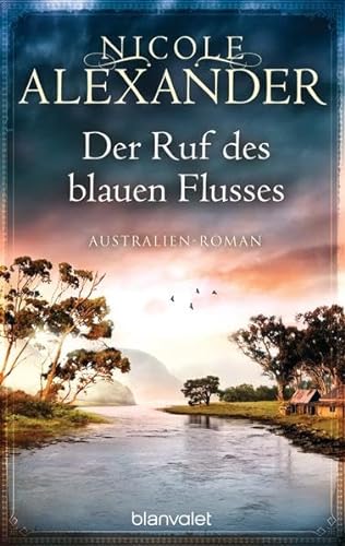 Stock image for Der Ruf des blauen Flusses: Australien-Roman for sale by medimops