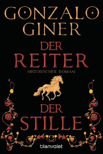 Stock image for Der Reiter der Stille: Historischer Roman for sale by medimops