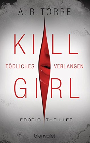 Stock image for Kill Girl - Tdliches Verlangen: Erotic Thriller for sale by medimops