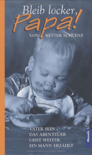 Beispielbild fr Bleib locker, Papa!: Vater sein - Das Abenteuer geht weiter. Ein Mann erzhlt (Mosaik HC bei Goldmann) zum Verkauf von Gabis Bcherlager