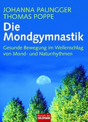 9783442391110: Die Mondgymnastik: Gesunde Bewegung im Wellenschlag von Mond- und Naturrhythmen