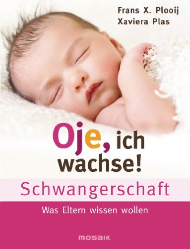 Stock image for Oje, ich wachse! Schwangerschaft: Was Eltern wissen wollen for sale by Ammareal