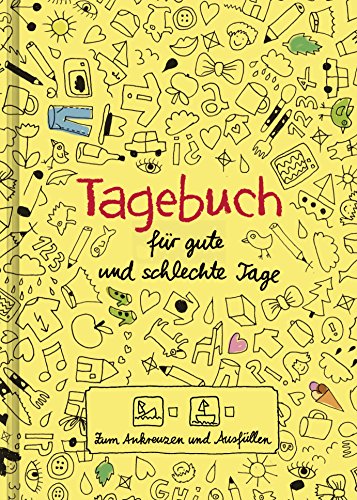 Beispielbild fr Tagebuch - fr gute und schlechte Tage: - Zum Ankreuzen und Ausfllen zum Verkauf von medimops