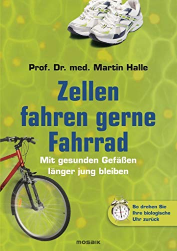 Stock image for Zellen fahren gerne Fahrrad: Mit gesunden Gefen lnger jung bleiben for sale by medimops