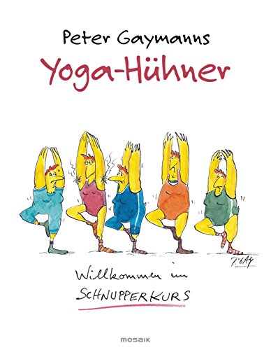 Yoga-Hühner. Willkommen im Schnupperkurs.