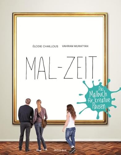 Beispielbild fr Mal-Zeit: Das Malbuch fr kreative Pausen zum Verkauf von medimops