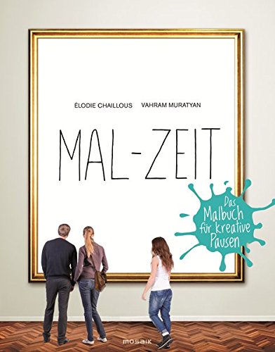 Stock image for Mal-Zeit: Das Malbuch fr kreative Pausen for sale by medimops