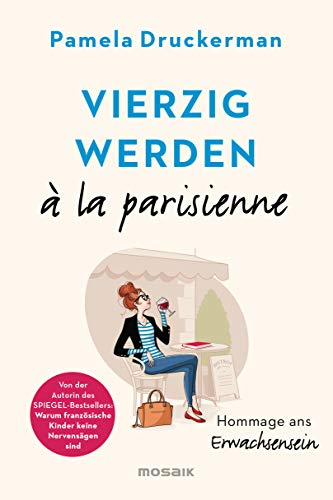 Beispielbild fr Vierzig werden  la parisienne: Hommage ans Erwachsensein zum Verkauf von medimops