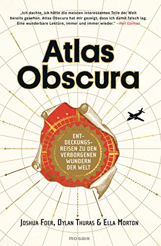 Stock image for Atlas Obscura: Entdeckungsreisen zu den verborgenen Wundern der Welt for sale by ThriftBooks-Dallas