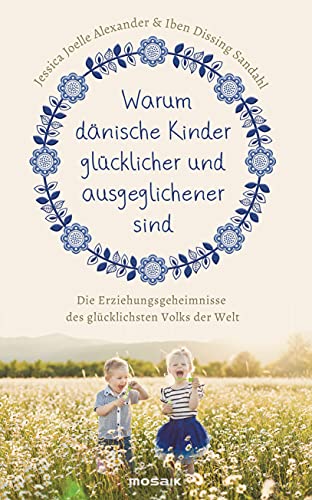 Imagen de archivo de Warum dnische Kinder glcklicher und ausgeglichener sind -Language: german a la venta por GreatBookPrices