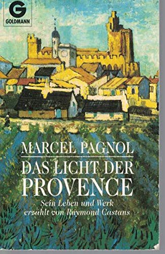 Imagen de archivo de Marcel Pagnol - Das Licht der Provence. Sein Leben und Werk a la venta por medimops