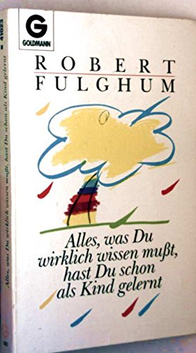 Alles, was Du wirklich wissen muÃŸt, hast Du schon als Kind gelernt. (9783442410231) by Unknown Author