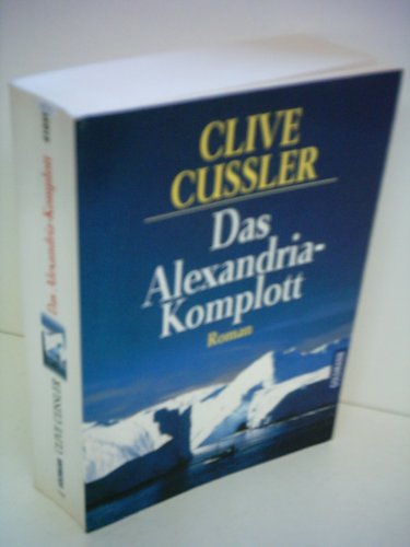 Das Alexandria - Komplott. Roman. (9783442410590) by Cussler, Clive