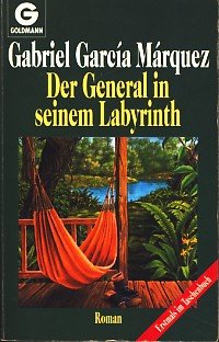 Der General in seinem Labyrinth : Roman / Gabriel Garcia Marquez. Aus dem kolumbian. Span. von Dagmar Ploetz - Garcia Marquez, Gabriel