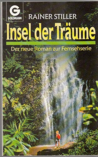 Insel der Träume - Der neue Roman zur Fernsehserie - Stiller, Rainer;