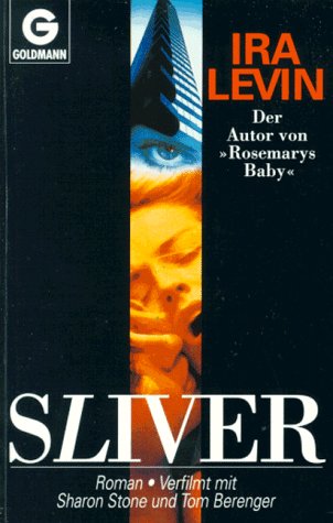 Sliver : Roman. Ira Levin. Aus dem Amerikan. von Klaus Fröba / Goldmann ; 41159 - Levin, Ira (Verfasser)