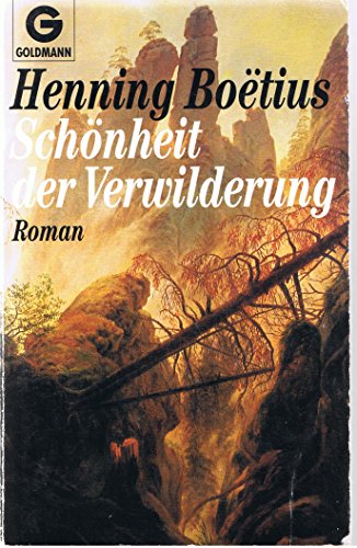 9783442411870: Schnheit der Verwilderung: Roman (Goldmann Allgemeine Reihe) - Botius, Henning