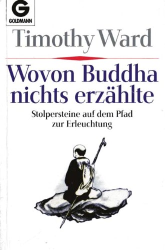 Beispielbild fr Wovon Buddha nicht erzhlte. Stolpersteine auf dem Pfad zur Erleuchtung zum Verkauf von Antiquariat Nam, UstId: DE164665634