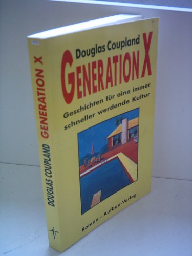 Beispielbild fr Generation X. Geschichten fr eine immer schneller werdende Kultur. Roman. Aus dem Amerikanischen von Harald Riemann. Originaltitel: Generation X: Tales for an Accelerated Culture. Mit Zahlen. - (=Goldmann 41419). zum Verkauf von BOUQUINIST