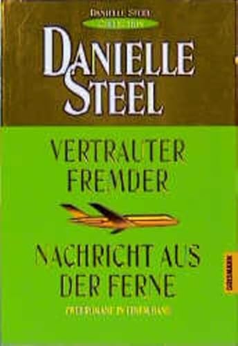 Vertrauter Fremder / Nachricht aus der Ferne. Zwei Romane in einem Band. (9783442416226) by Steel, Danielle