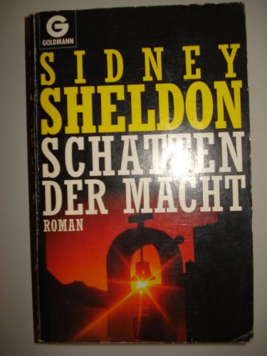 Schatten der Macht : Roman. Aus dem Amerikan. von Wulf Bergner, Goldmann ; 42002 - Sheldon, Sidney