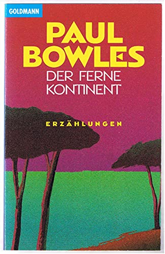 Der ferne Kontinent (9783442421480) by Paul Bowles