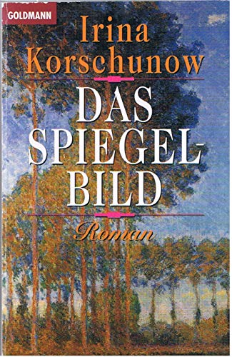 9783442422722: Das Spiegelbild Roman. Goldmann; 42272