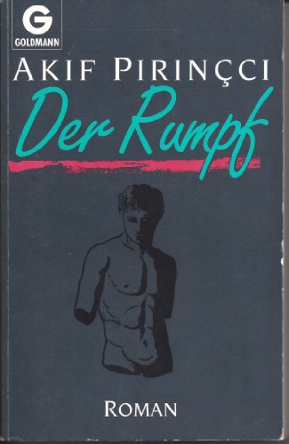 Der Rumpf. Roman. (9783442423668) by Pirincci, Akif