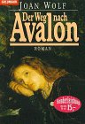 Der Weg nach Avalon - Wolf, Joan