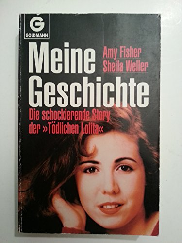 Stock image for Meine Geschichte: Die schockierende Story der Tdlichen Lolita for sale by medimops