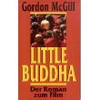 9783442425273: Little Buddha : Roman , [zum neuen Filmepos von Bernardo Bertolucci "Der letzte Kaiser"]. Gordon McGill. Aus dem Engl. von Ariane Bckler, Goldmann