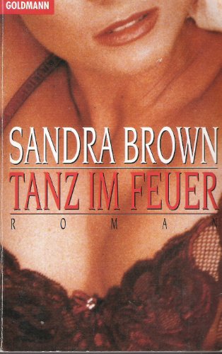 Tanz im Feuer: Roman - Brown, Sandra