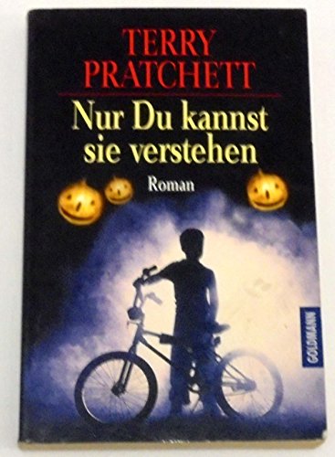 Nur du kannst sie verstehen : Roman. Aus dem Engl. von Emily Pichelsteiner / Goldmann ; 42634 - Pratchett, Terry