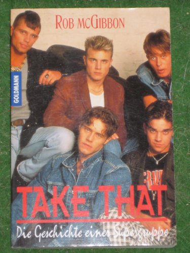 Stock image for Take That. Die Geschichte einer Supergruppe. for sale by medimops