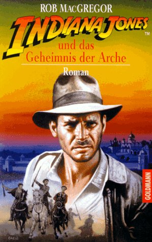 Indiana Jones und das Geheimnis der Arche. (9783442428243) by MacGregor, Rob