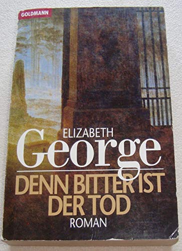 Denn bitter ist der Tod: Inspector Lynleys 5. Fall - George, Elizabeth