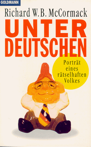 Stock image for Unter Deutschen. Portrt eines rtselhaften Volkes. for sale by GF Books, Inc.